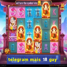 telegram mais 18 gay